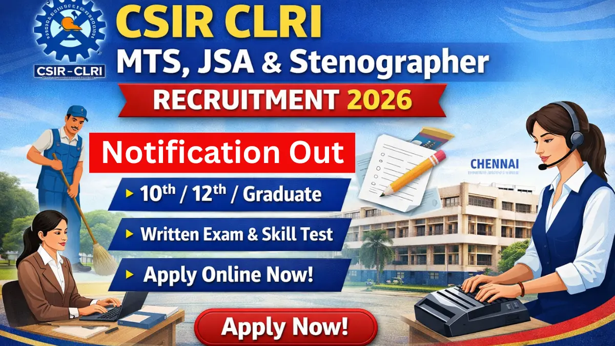 CSIR CLRI JSA, MTS, Steno Recruitment 2026