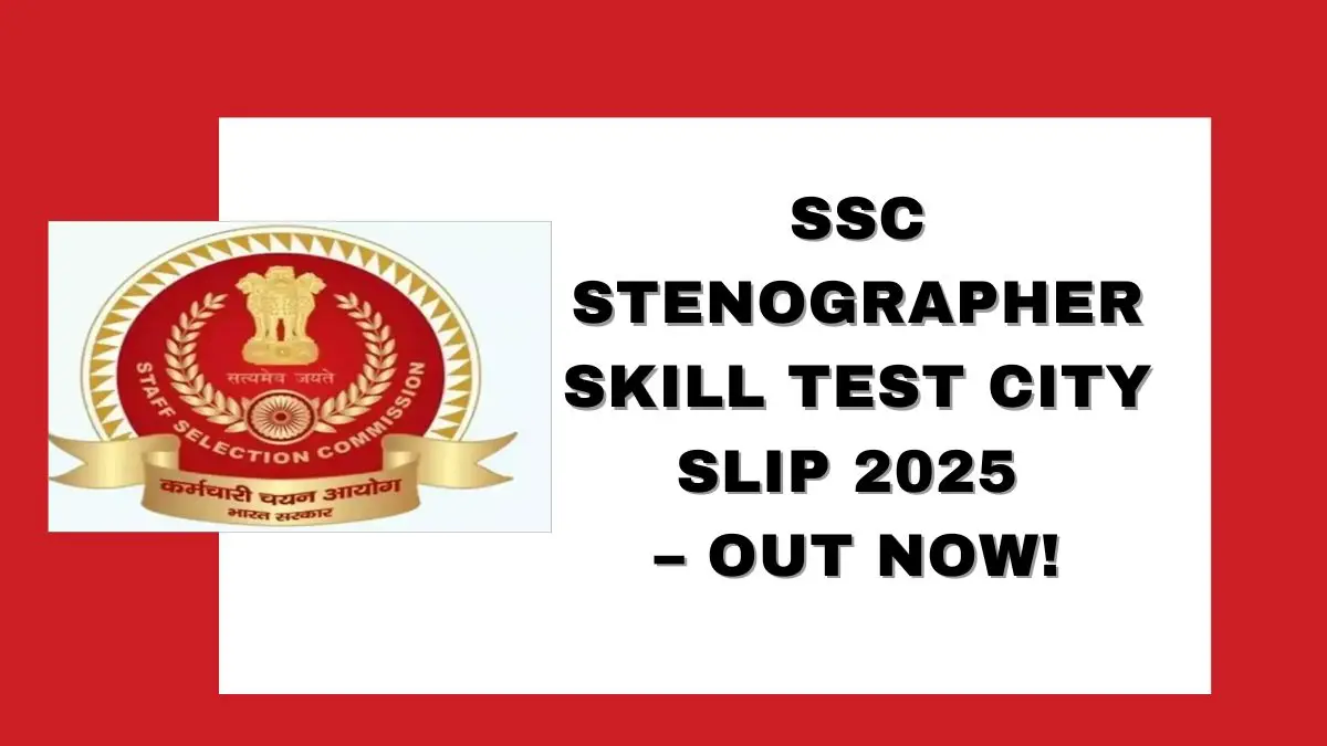 SSC Stenographer 2025 Skill Test Exam City 2026