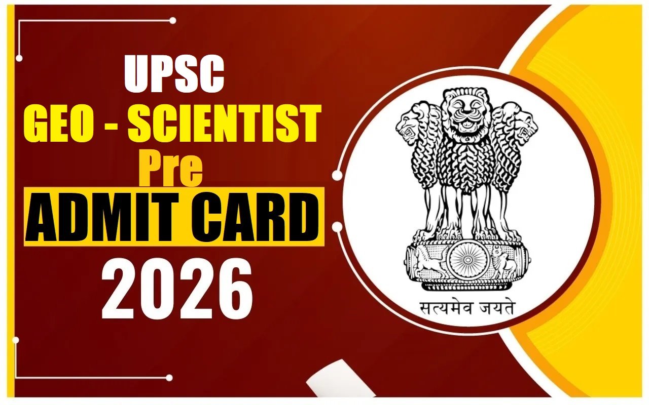 UPSC Geo Scientist Admit Card 2026