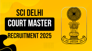 SCI Delhi Court Master Recruitment 2025
