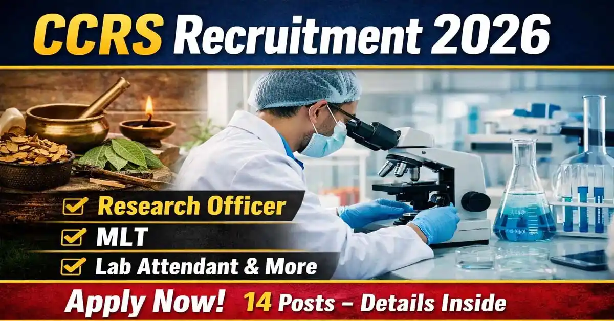 CCRS Recruitment 2026 – Research Officer, MLT, Laboratory Attendant 14 Posts