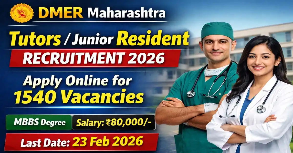 DMER Maharashtra Tutors/Junior Residents Recruitment 2026 – Apply Online 1540 Posts