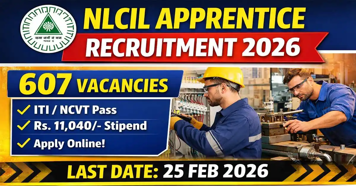 NLC Trade Apprentice Recruitment 2026 - Apply Online for 607 Posts