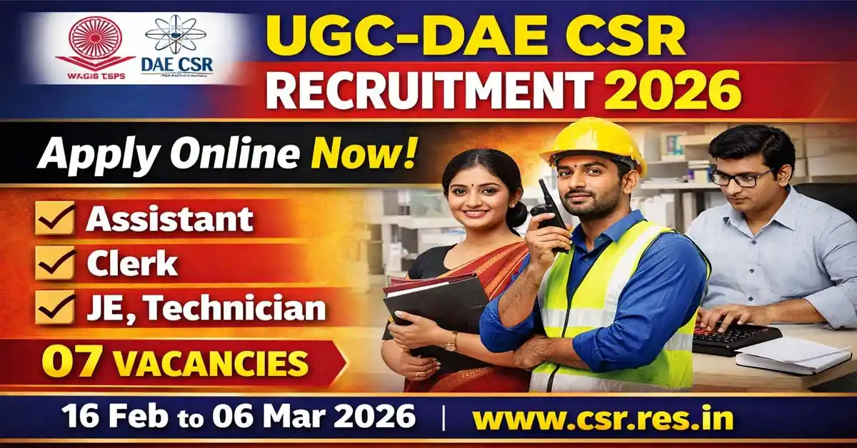 UGC DAE CSR Recruitment 2026 – Apply Online 04 Assistant, Clerk Typist and More Posts