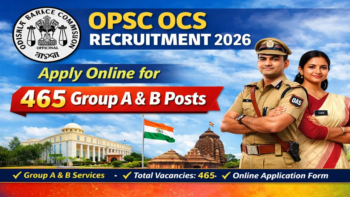 OPSC OCS Recruitment 2026 – Apply Online for 465 Group A and B Posts