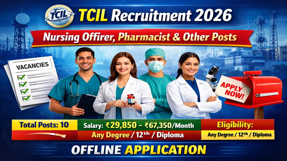TCIL Recruitment 2026 – Offline Form Nursing Officer, Pharmacist 10 Posts