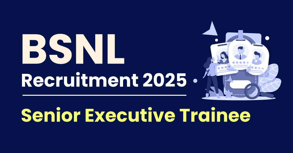 BSNL Senior Executive Trainee (SET)Recruitment 2025