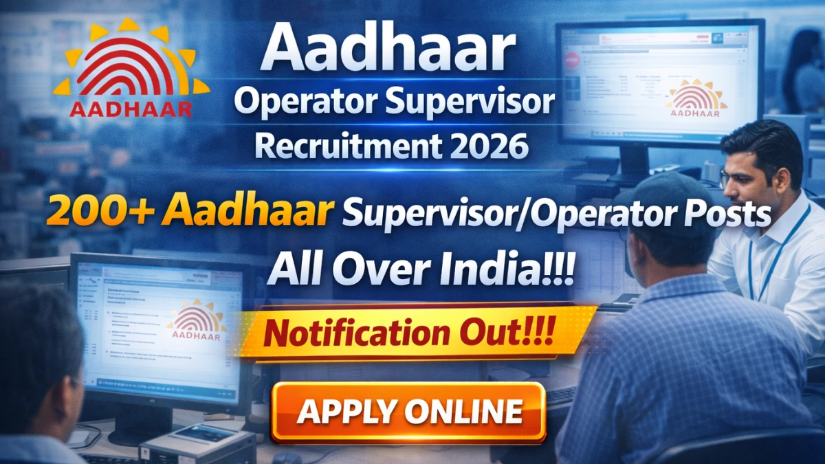 Aadhaar Supervisor/Operator Recruitment 2026 – Apply Online 252 Posts
