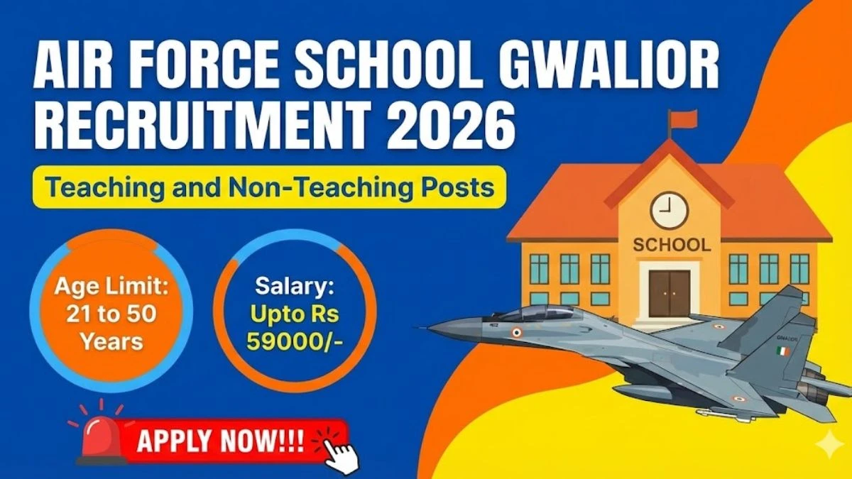 Air Force School Gwalior Recruitment 2026 – Apply Now 14 Teaching, Non Teaching Posts