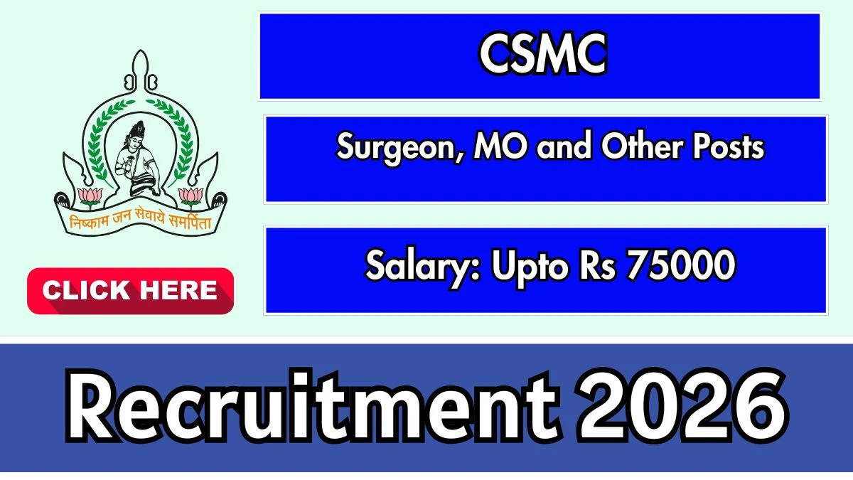 CSMC Recruitment 2026 Out – Walk in 10 Surgeon, MO and Other Posts