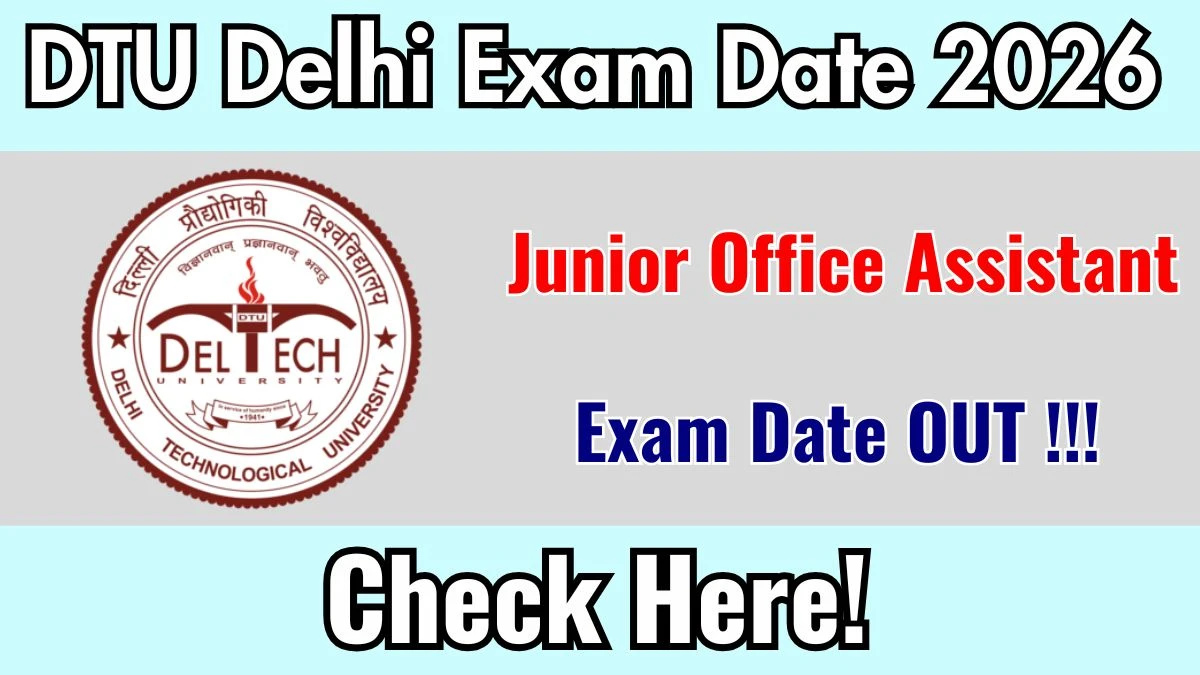 DTU Delhi Exam Date 2026 Out for 50 Posts Check Details Here