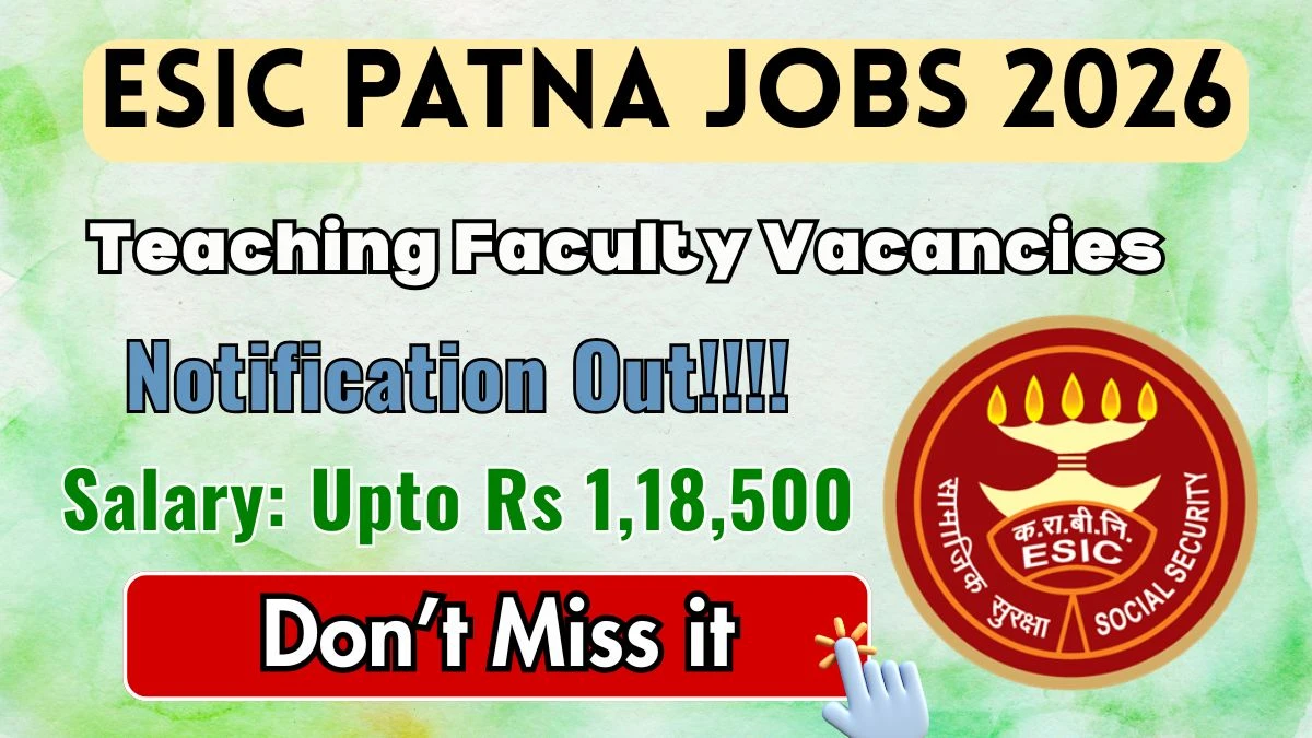 ESIC Patna Teaching Faculty Recruitment 2026 – Apply Now 29 Posts