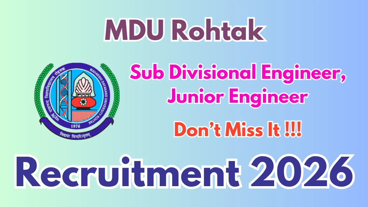 MDU Rohtak Recruitment 2026 – Apply Now 13 Sub Divisional Engineer, Junior Engineer Posts