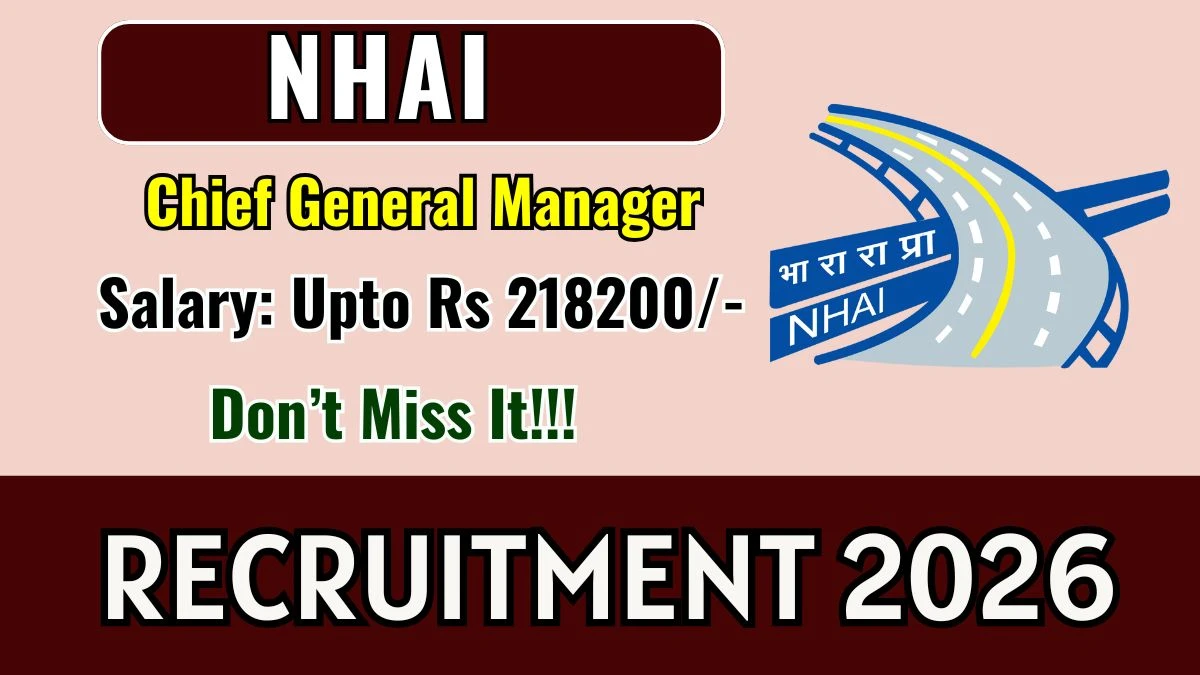 NHAI Chief General Manager Recruitment 2026 – Apply Online 06 Posts