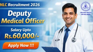 NLC Deputy Medical Officer Recruitment 2026 – Apply Online 01 Posts