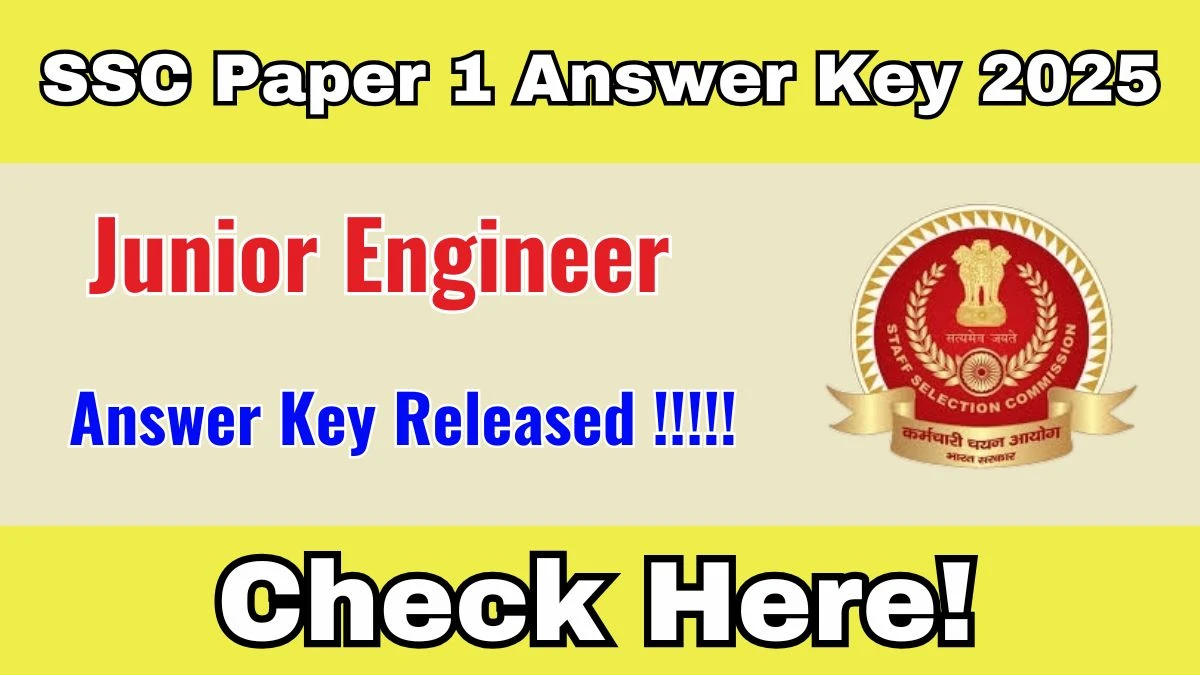 SSC Junior Engineer (Civil / Electrical / Mechanical) Examination 2025 Download Paper I Marks, Final Answer Key, Paper II Exam City Details 2026